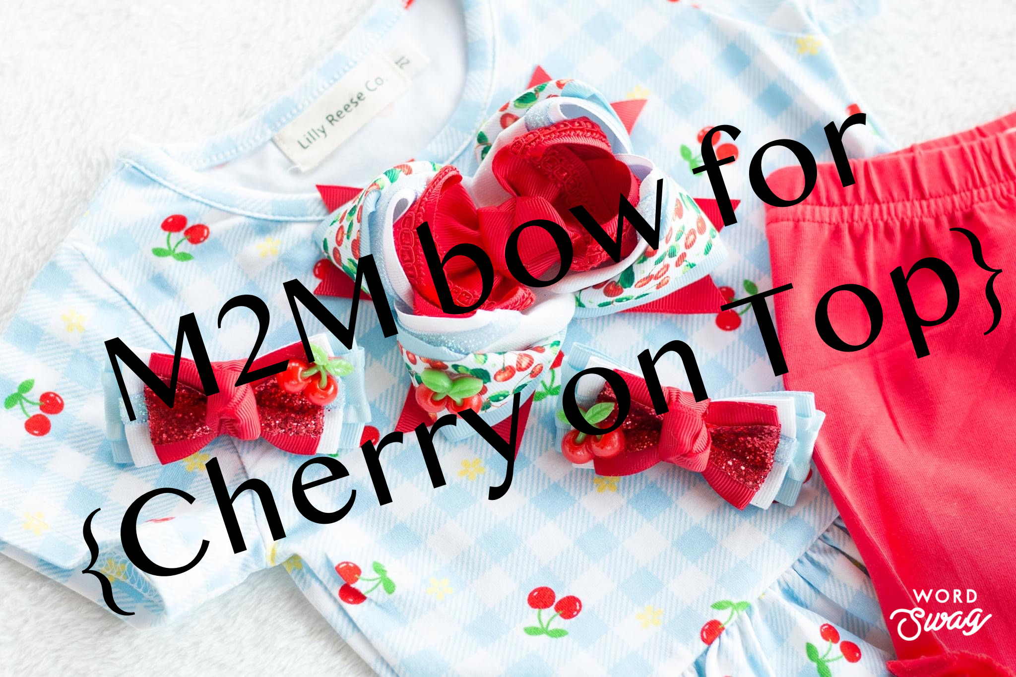 M2M Bow for {Cherry on Top}